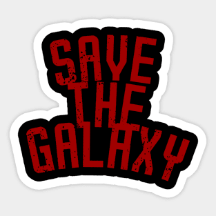 Save The Galaxy Sticker